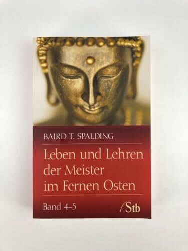 Leben und Lehren der Meister im Fernen Osten: Band 4-5