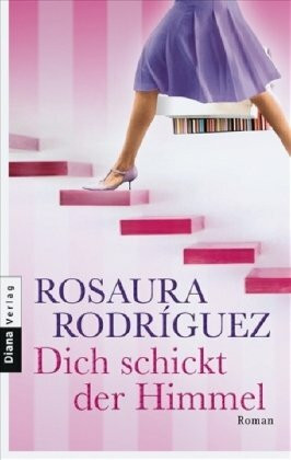 Dich schickt der Himmel: Roman