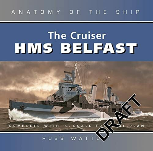 The Cruiser Belfast (Anatomy of the Ship)