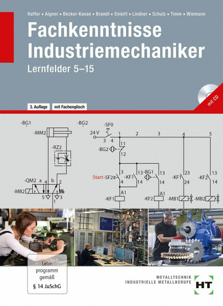 Fachkenntnisse Industriemechaniker mit CD: Lernfelder 5-15: Lernfelder 5-15 - Zusammenfassung der Fachkenntnisse 1 (HT 3013) und Fachkenntnisse 2 (HT 3015). Mit Fachenglisch