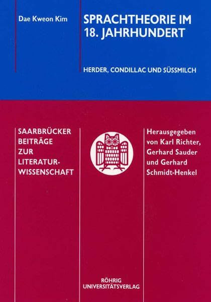 Sprachtheorie im 18. Jahrhundert: Herder, Condillac, Süssmilch (Saarbrücker Beiträge zur Literaturwissenschaft)