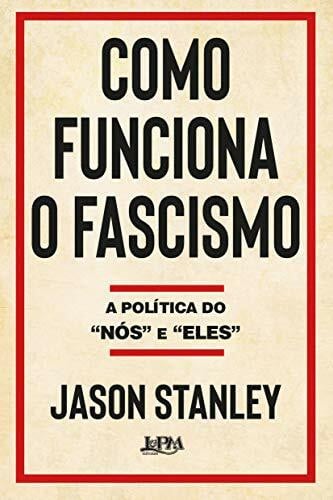 Como funciona o fascismo: A política do “nós” e “eles” (Português)