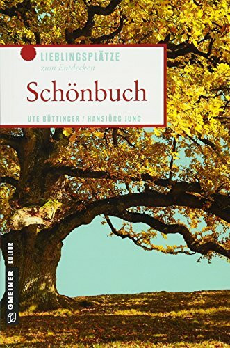 Schönbuch: Lieblingsplätze zum Entdecken (Lieblingsplätze im GMEINER-Verlag)