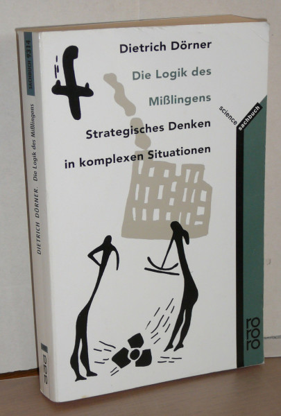 Die Logik des Mißlingens. Strategisches Denken in komplexen Situationen