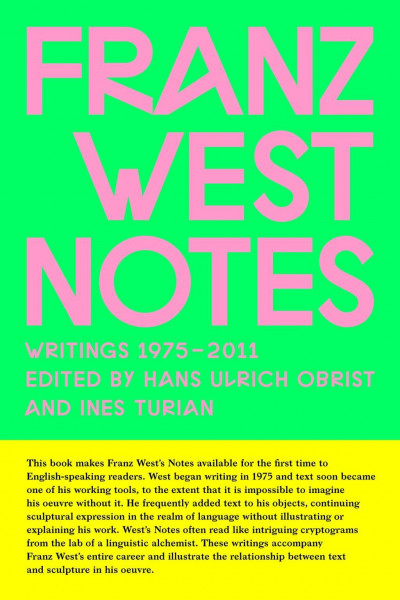 Franz West Notes. Writings 1975 - 2011