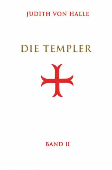 Die Templer, Bd II: Der Gralsimpuls im Initiationsritus des Templerordens