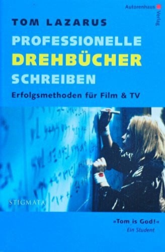 Professionelle Drehbücher schreiben. Erfolgsmethoden für Film & TV