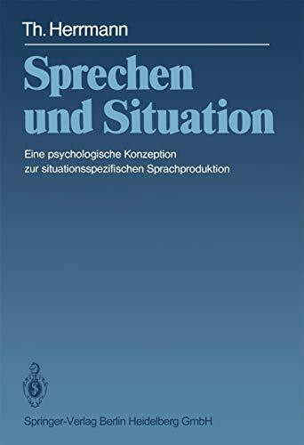 Sprechen und Situation: Eine psychologische Konzeption zur situationsspezifischen Sprachproduktion