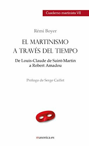 El martinismo a través del tiempo. De Louis-Claude de Saint-Martin a Robert Amadou: CUADERNO MARTINISTA VII (Cuadernos martinistas, Band 7)