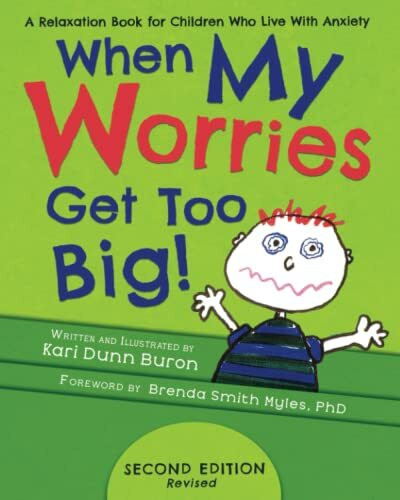 When My Worries Get Too Big: A Relaxation Book for Children Who Live with Anxiety (The Incredible 5-Point Scale, Band 2)