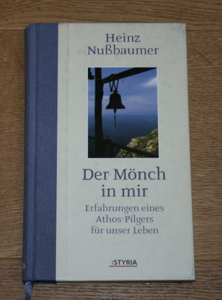 Der Mönch in mir: Erlebnisse eines Athospilgers