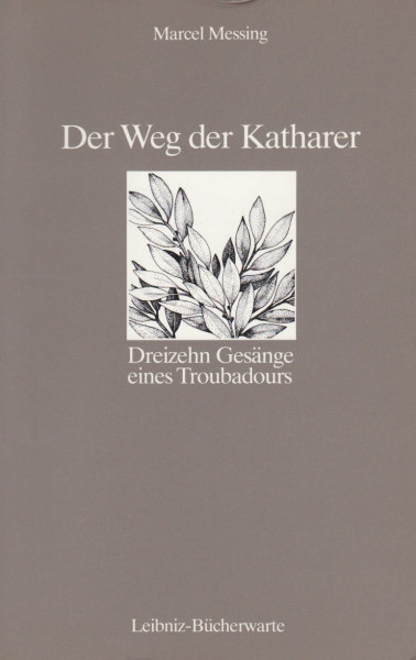 Der Weg der Katharer: Dreizehn Gesänge eines Troubadours
