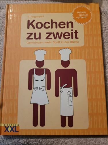 Kochen zu zweit: Gemeinsam mehr Spaß in der Küche: Gemeinsam mehr Spaß in der Küche. Arbeit genial verteilt