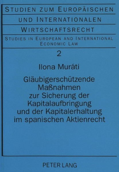 Gläubigerschützende Maßnahmen zur Sicherung der Kapitalaufbringung und der Kapitalerhaltung im spani