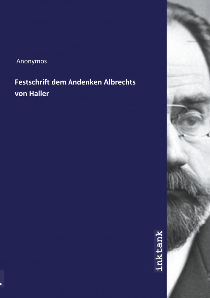 Festschrift dem Andenken Albrechts von Haller