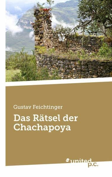 Das Rätsel der Chachapoya