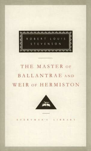 The Master of Ballantrae and Weir of Hermiston: Introduction by John Sutherland (Everyman's Library Classics Series)