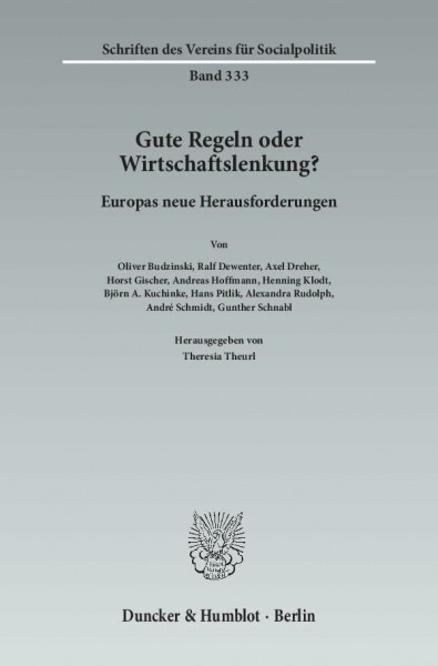 Gute Regeln oder Wirtschaftslenkung?: Europas neue Herausforderungen. (Schriften des Vereins für Socialpolitik, Band 333)