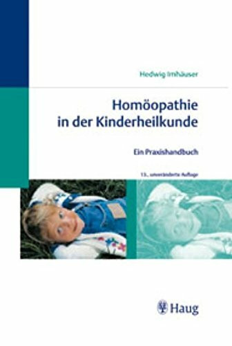 Homöopathie in der Kinderheilkunde: Ein Praxishandbuch