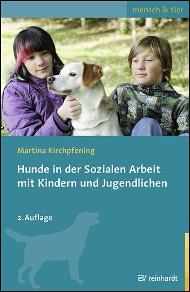 Hunde in der Sozialen Arbeit mit Kindern und Jugendlichen