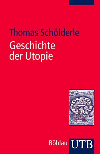 Geschichte der Utopie: Eine Einführung