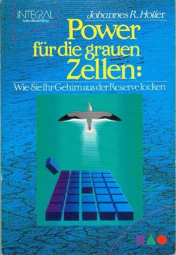 Power für die grauen Zellen. Wie Sie Ihr Gehirn aus der Reserve locken