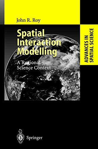 Spatial Interaction Modelling: A Regional Science Context (Advances in Spatial Science)