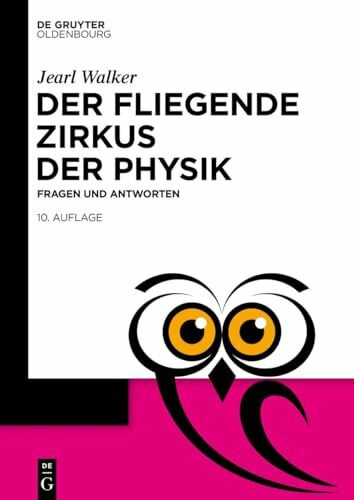 Der fliegende Zirkus der Physik: Fragen und Antworten (De Gruyter Populärwissenschaftliche Reihe)
