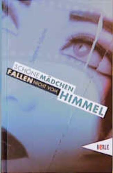 Schöne Mädchen fallen nicht vom Himmel