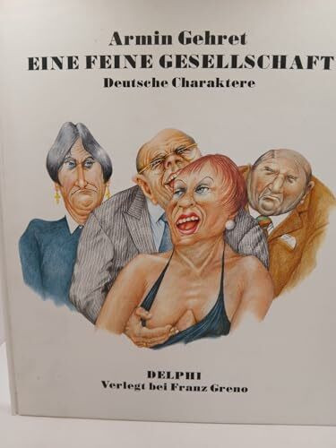 Eine feine Gesellschaft. Deutsche Charaktere