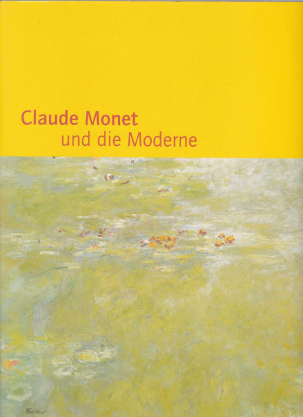 Claude Monet und die Moderne