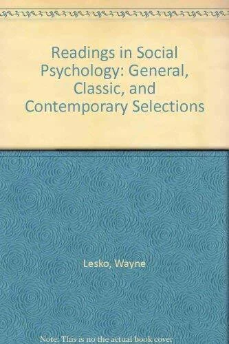 Readings in Social Psychology: General, Classic, and Contemporary Selections