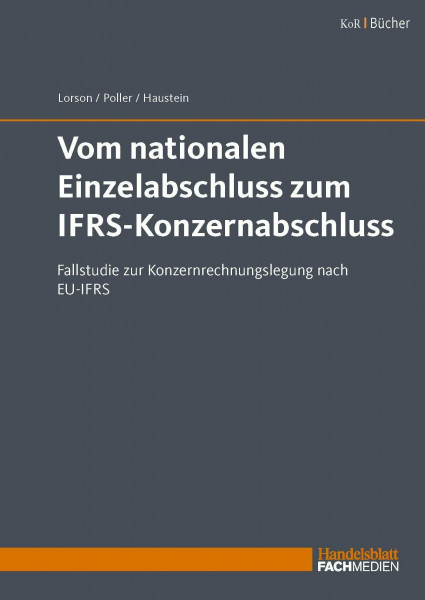 Vom nationalen Einzelabschluss zum IFRS-Konzernabschluss: Fallstudie zur Konzernrechnungslegung nach EU-IFRS
