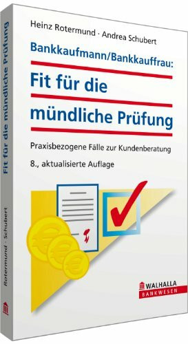 Bankkaufmann/Bankkauffrau: Fit für die mündliche Prüfung: Praxisbezogene Fälle zur Kundenberatung