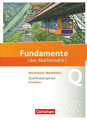 Fundamente der Mathematik - Nordrhein-Westfalen ab 2013 - Qualifikationsphase - Grundkurs: Schulbuch
