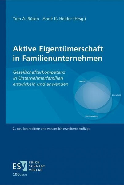 Aktive Eigentümerschaft in Familienunternehmen: Gesellschafterkompetenz in Unternehmerfamilien entwickeln und anwenden