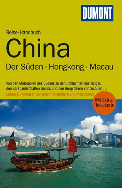 DuMont Reise-Handbuch Reiseführer China, Der Süden, Hongkong, Macau: mit Extra-Reisekarte