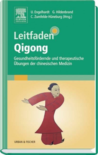 Leitfaden Qigong: Gesundheitsfördernde und therapeutische Übungen der chinesischen Medizin