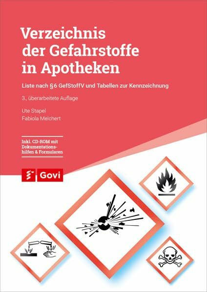 Verzeichnis der Gefahrstoffe in Apotheken: Liste nach § 6 GefStoffV und Tabellen zur Kennzeichnung (Govi)