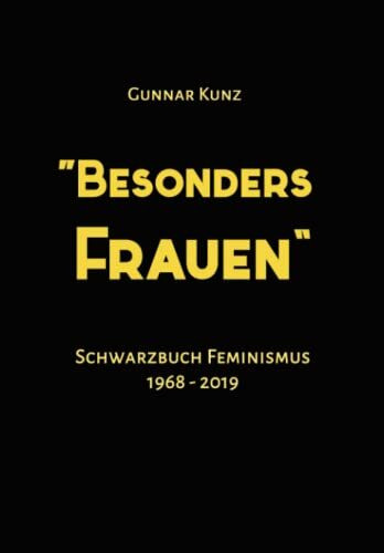 "Besonders Frauen": Schwarzbuch Feminismus 1968 - 2019