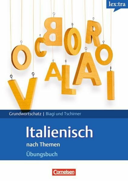 Lextra - Italienisch - Grund- und Aufbauwortschatz nach Themen: A1-B1 - Übungsbuch Grundwortschatz: Niveau A1-B1