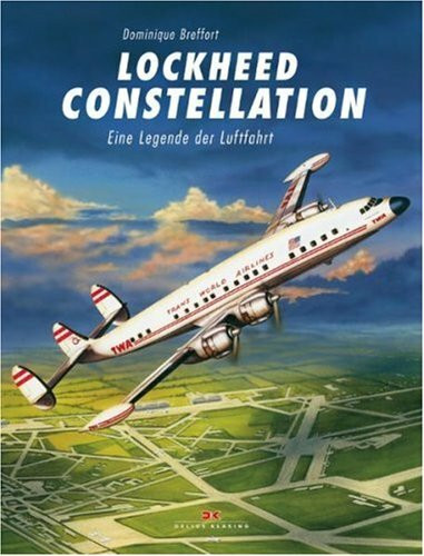 Lockheed Constellation: Eine Legende der Luftfahrt