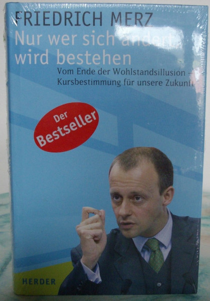 Nur wer sich ändert, wird bestehen: Vom Ende der Wohlstandsillusion - Kursbestimmung für unsere Zukunft