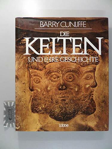 Die Kelten und ihre Geschichte (Lübbe Geschichte)
