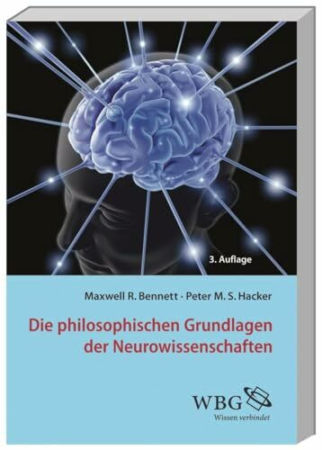 Die philosophischen Grundlagen der Neurowissenschaften: Mit e. Vorw. v. Annemarie Gethmann-Siefert. Mit Unterstützung des Wilhelm-Weischedel-Fonds