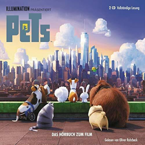 Pets: Das Original-Hörbuch zum Film (The Secret Life of Pets) (Pets Hörbücher zum Film, Band 1)