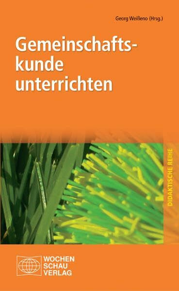 Gemeinschaftskunde unterrichten ((ALT) Didaktische Reihe der Landeszentrale für politische Bildung Baden-Württemberg)