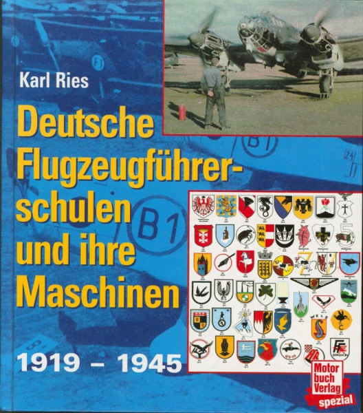 Deutsche Flugzeugführerschulen und ihre Maschinen 1919-1945
