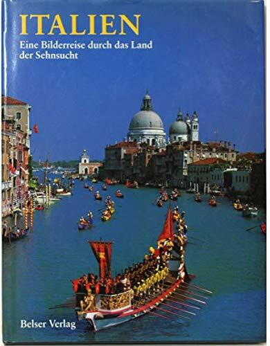 Italien : eine Bilderreise durch das Land der Sehnsucht.
