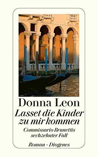 Lasset die Kinder zu mir kommen: Commissario Brunettis sechzehnter Fall (detebe)